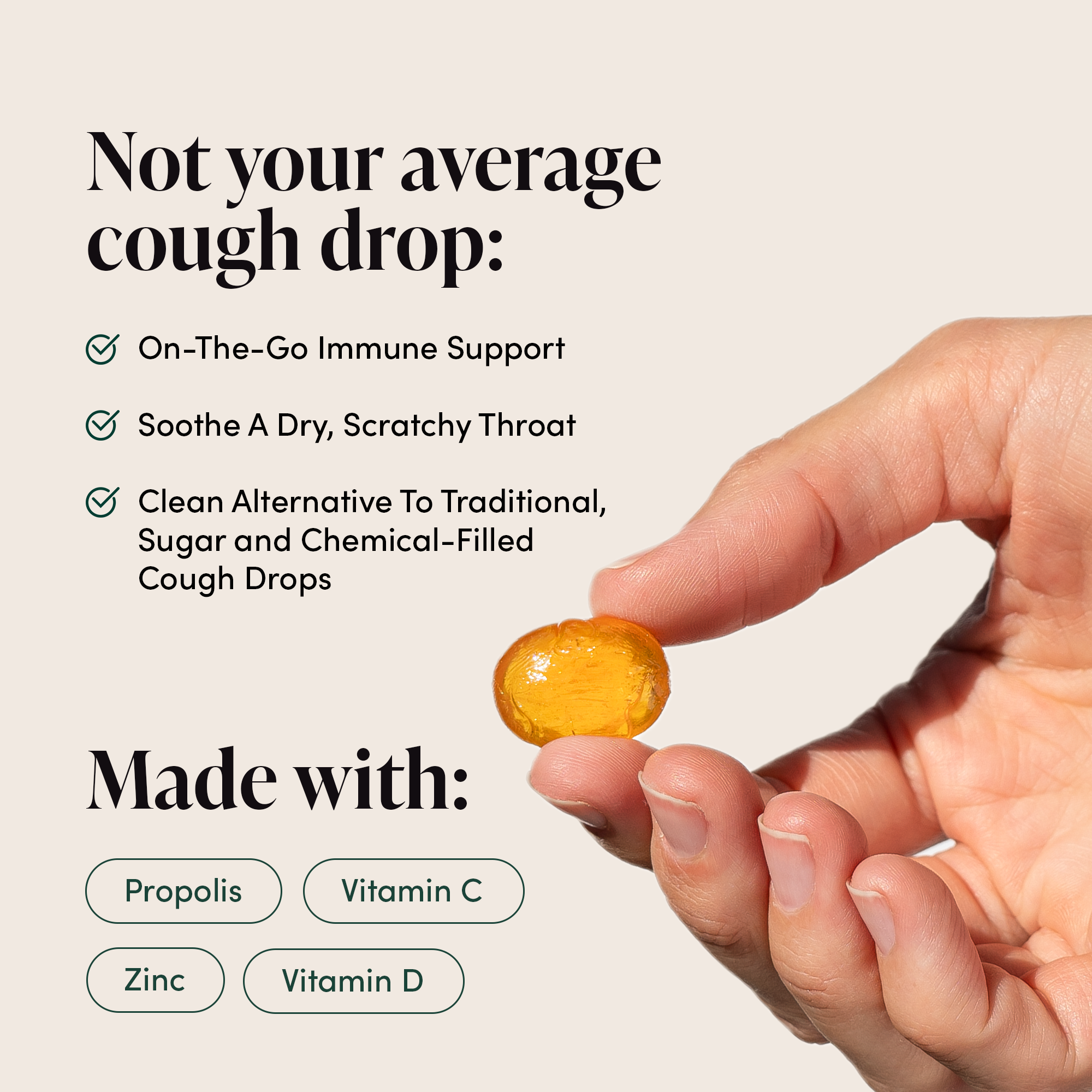 Hand holding a lozenge showing ingredients: propolis, Vitamin C, Zinc, and Vitamin D. Text: "Not your average cough drop".